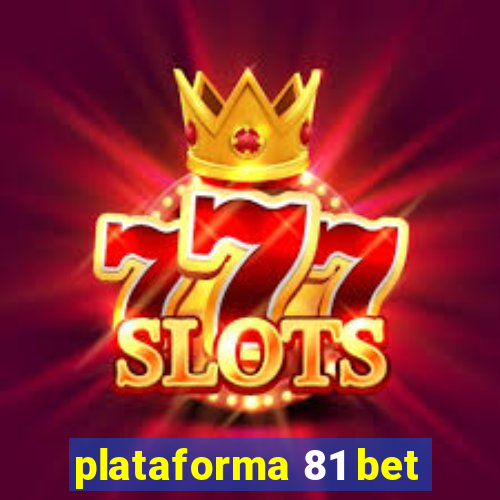 plataforma 81 bet